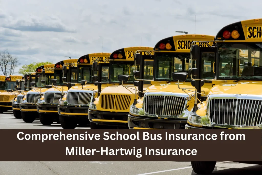 Comprehensive School Bus Insurance